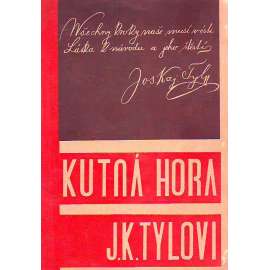KUTNÁ HORA - J. K. TYLOVI